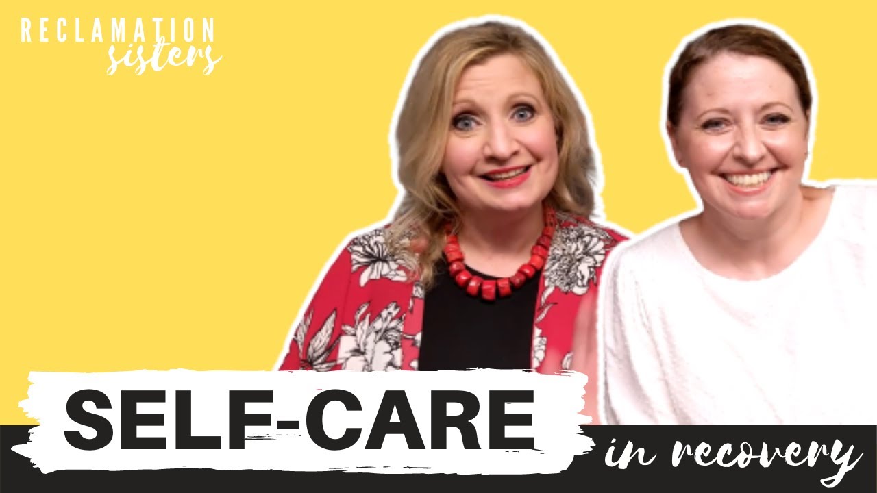 WHAT IS SELF-CARE IN RECOVERY? | How self-care can prevent relapse during addiction recovery