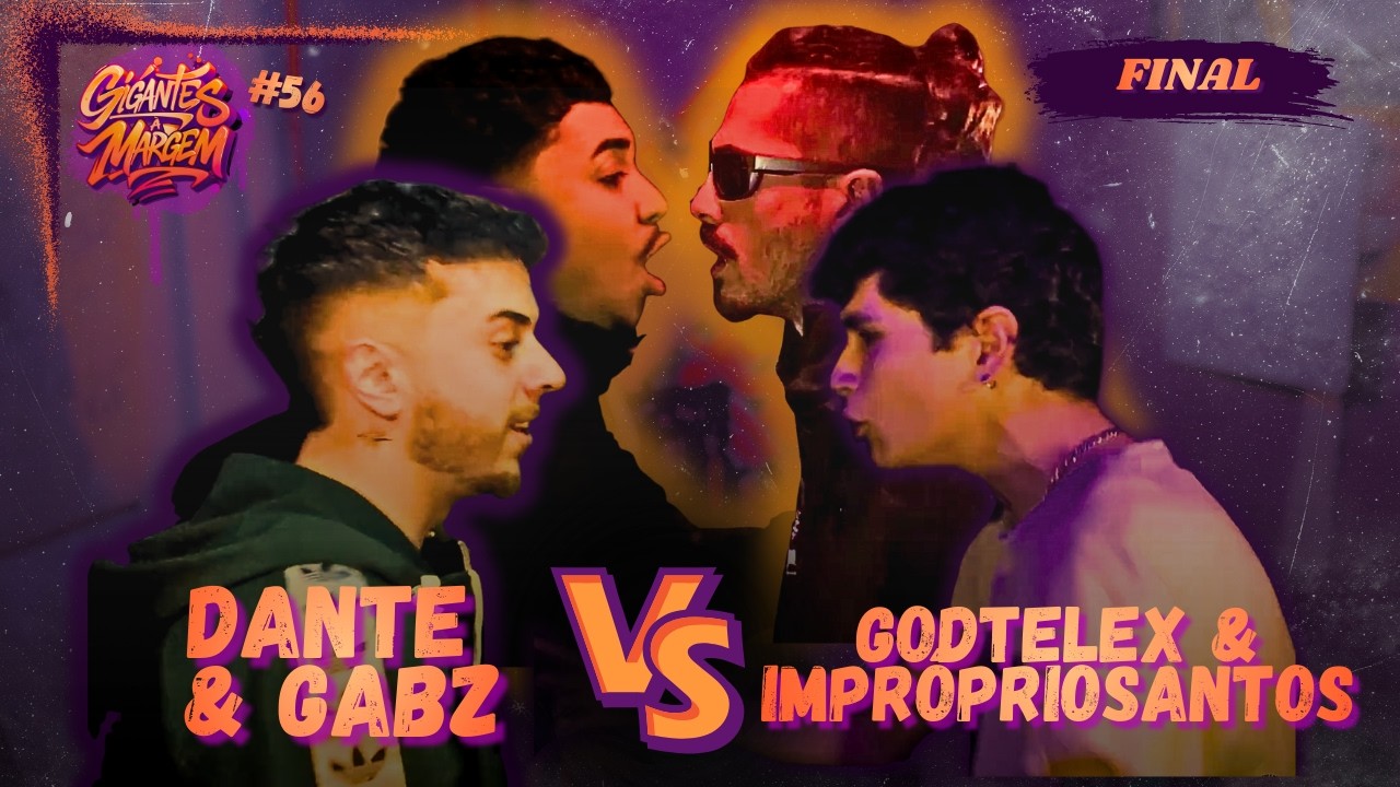Dante & Gabz x GodTelex & ImpróprioSantos - FINAL - 56ª Gigantes à Margem  (3º ANIVERSÁRIO)