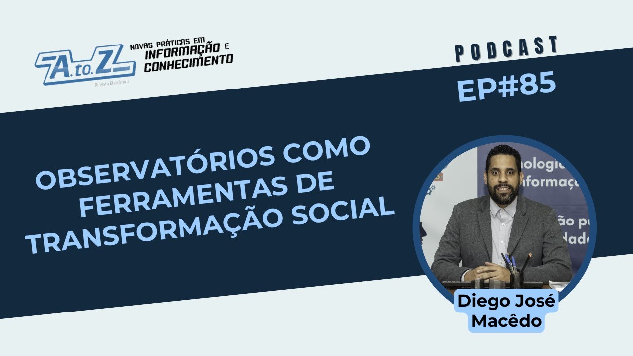 Observatórios como ferramentas de transformação social [Ep.85] Podcast Revista AtoZ