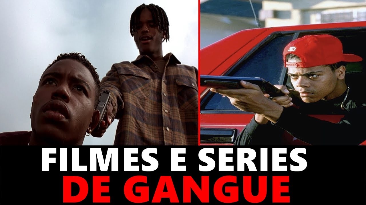 FILMES E SERIES DE GANGUE