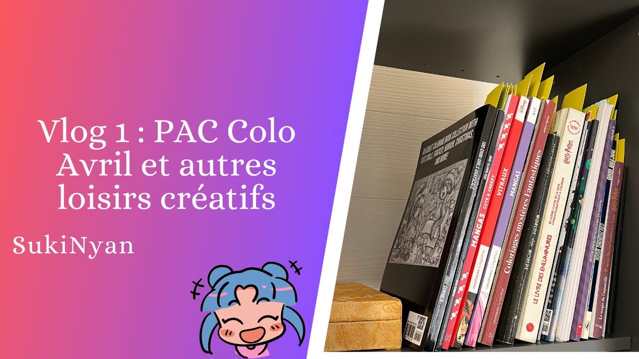Vlog 1 : PAC Colo Avril et autres loisirs créatifs