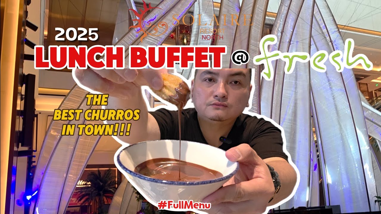 FRESH | SOLAIRE NORTH | Lunch Buffet | 2025 Updated!