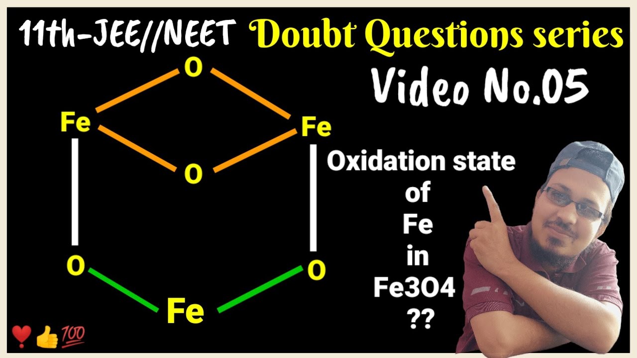 Oxidation state of Fe in Fe3O4 ||Mixed oxide of FeO.Fe2O3 11th-JEE//NEET Doubt Question series 05