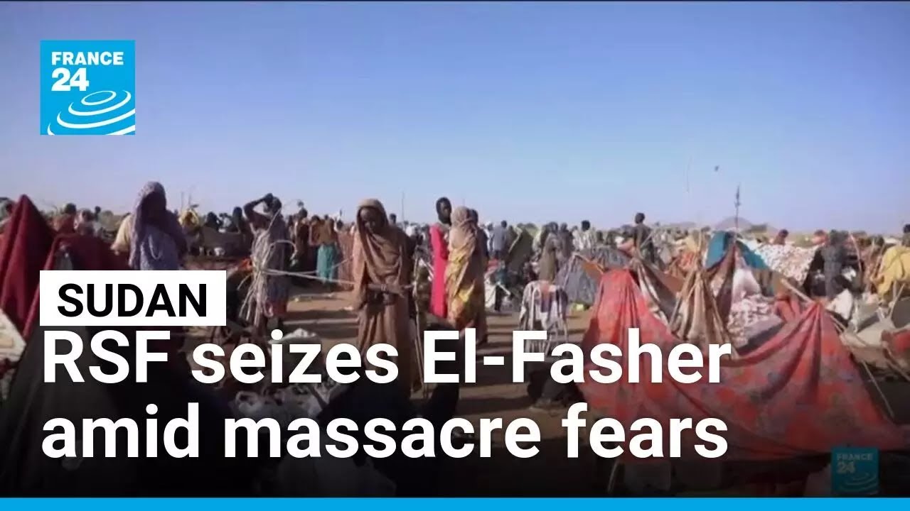 Sudan's RSF captures El-Fasher, sparking fears of mass killings &bull; FRANCE 24 English