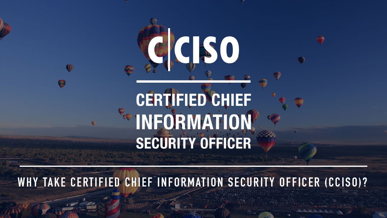 Why take Certified Chief Information Security Officer (CCISO)?
