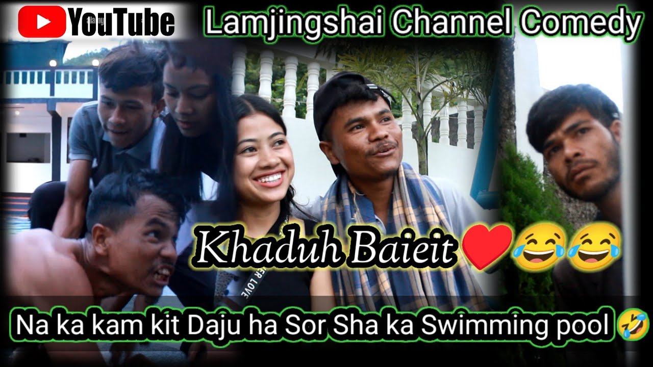 Khaduh Baieit♥️😂😂|| Na ka kam kit Dai  ha sor  sha ka swimming pool 🤣🤣||Lamjingshai Channel