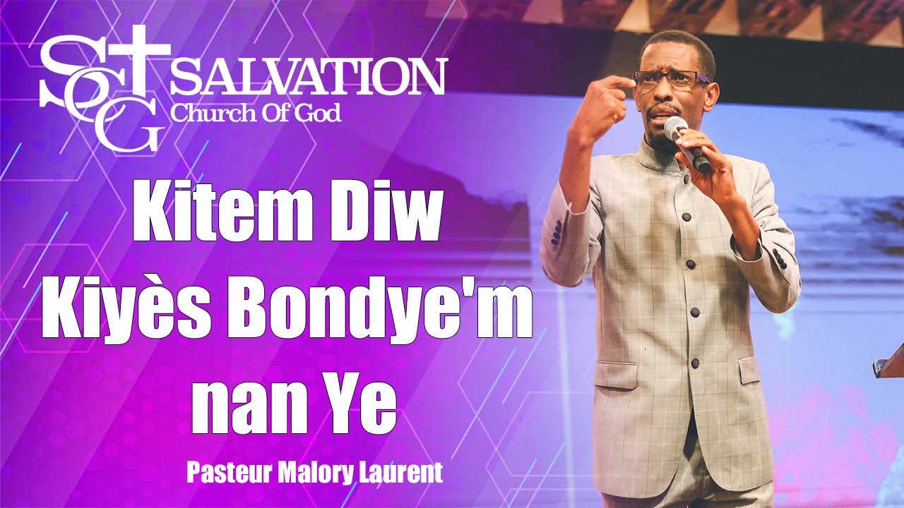 Kitem Diw Kiyès Bondye'm nan Ye | Pasteur Malory Laurent | Salvation Church of God