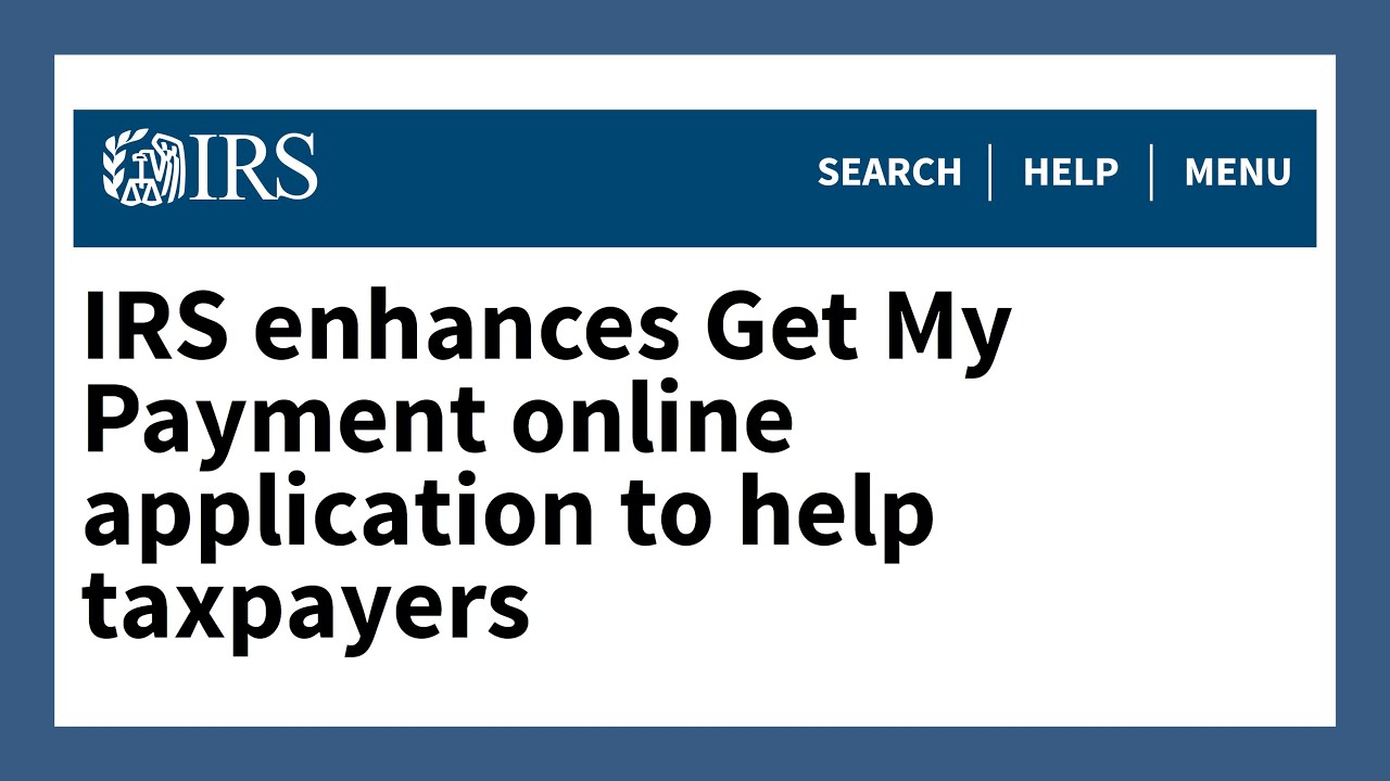 IRS News IRS enhances Get My Payment online application to help taxpayers