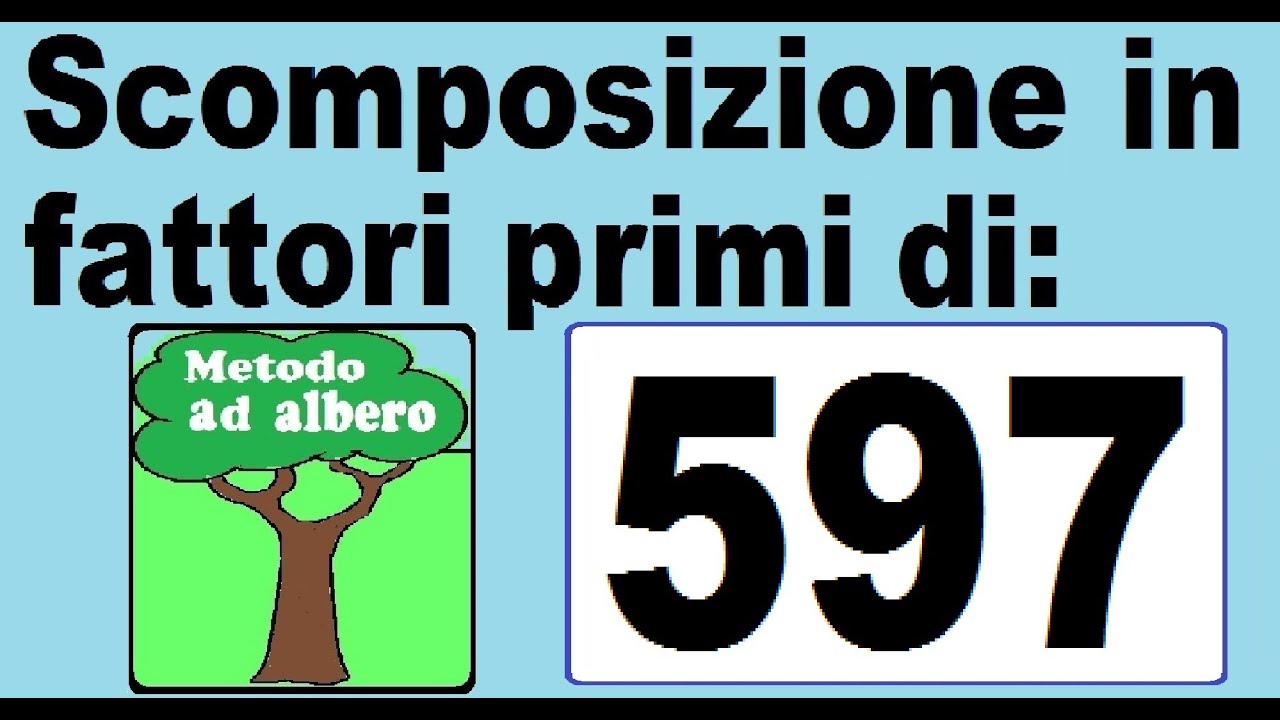 Scomposizione in fattori primi di 597. Metodo ad albero per scomporre il numero 597 in fattori primi