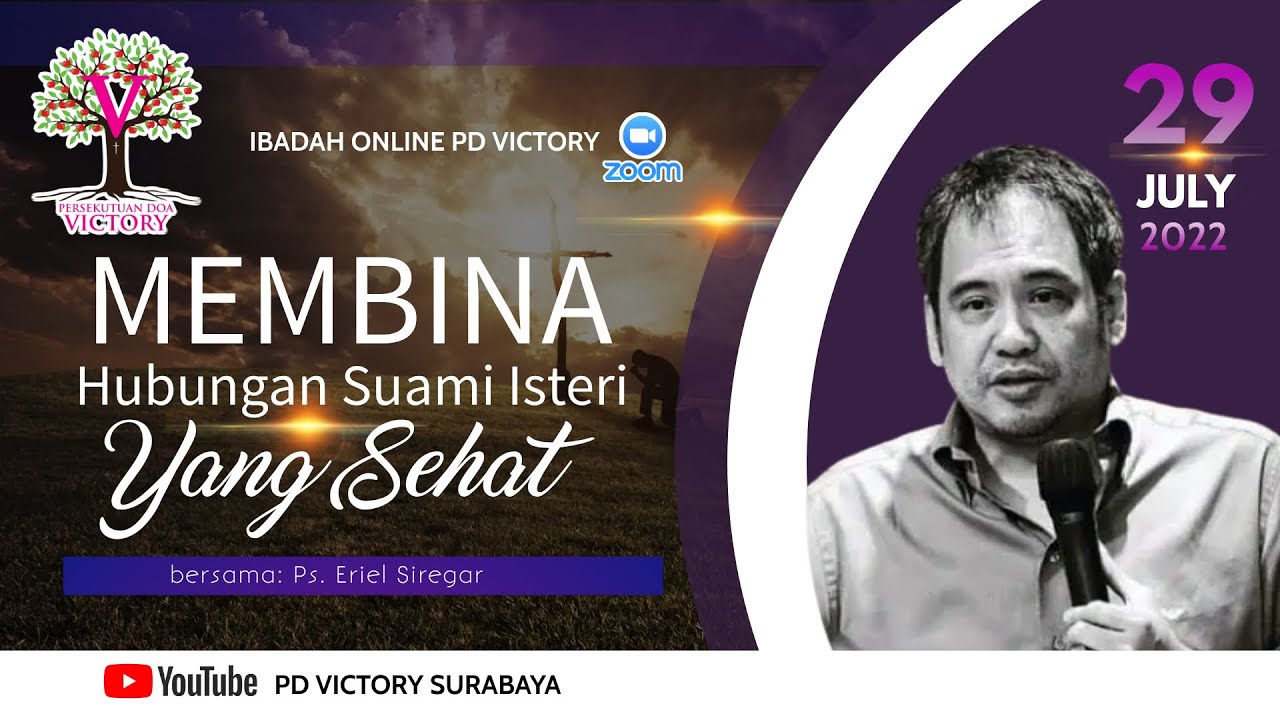 MEMBINA HUBUNGAN SUAMI ISTERI YANG SEHAT - Ps. Eriel Siregar - Ibadah Online PD Victory 29 Jul 2022