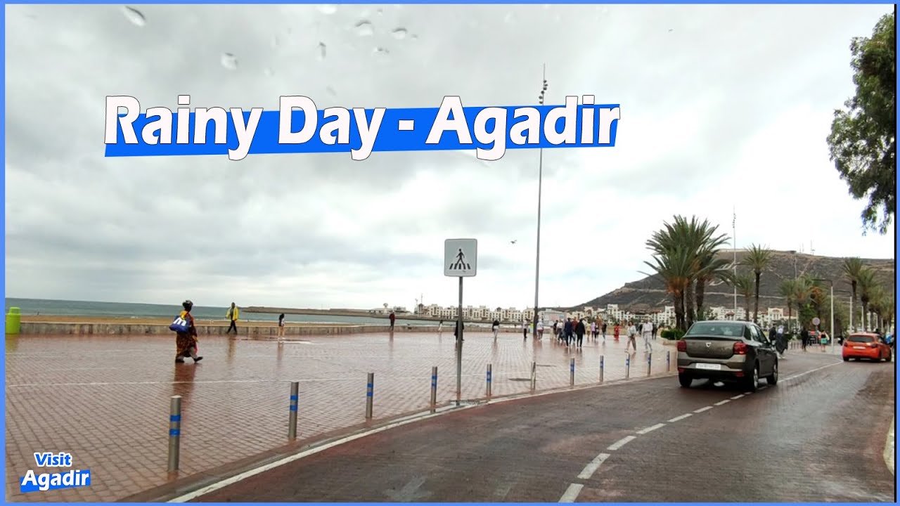 Rainy Day - Visit Agadir 2023 - Wonderful City
