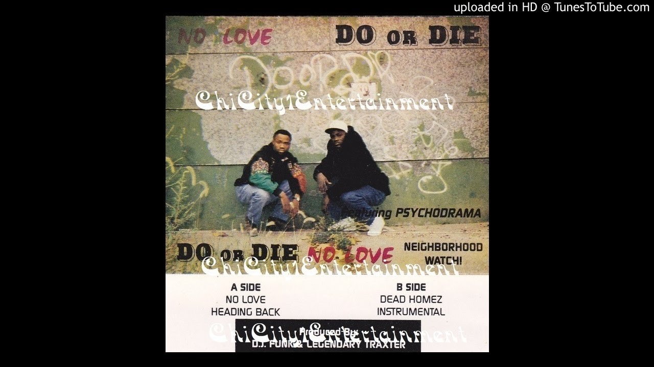 Do Or Die (AK-47 & Belo Zero) Featuring Psychodrama - No Love (Original) (1994 Chicago,Illinois)