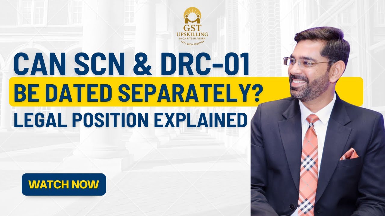 Can SCN & DRC-01 be dated separately? Legal position explained #gst   #gstlitigation   #drc01