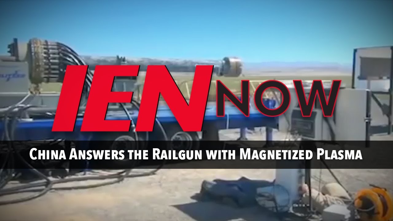IEN NOW: China Answers the Railgun with Magnetized Plasma