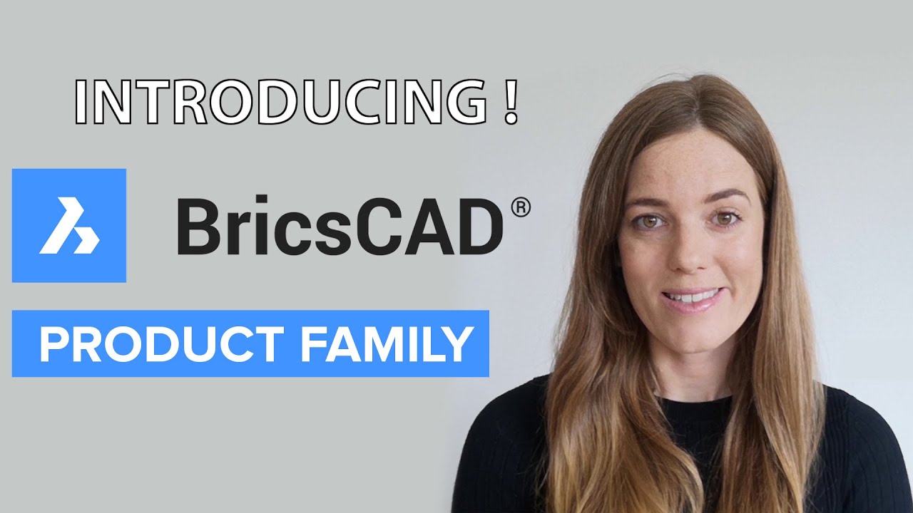 Introducing BricsCAD Family of Products  | BricsCAD Product Family