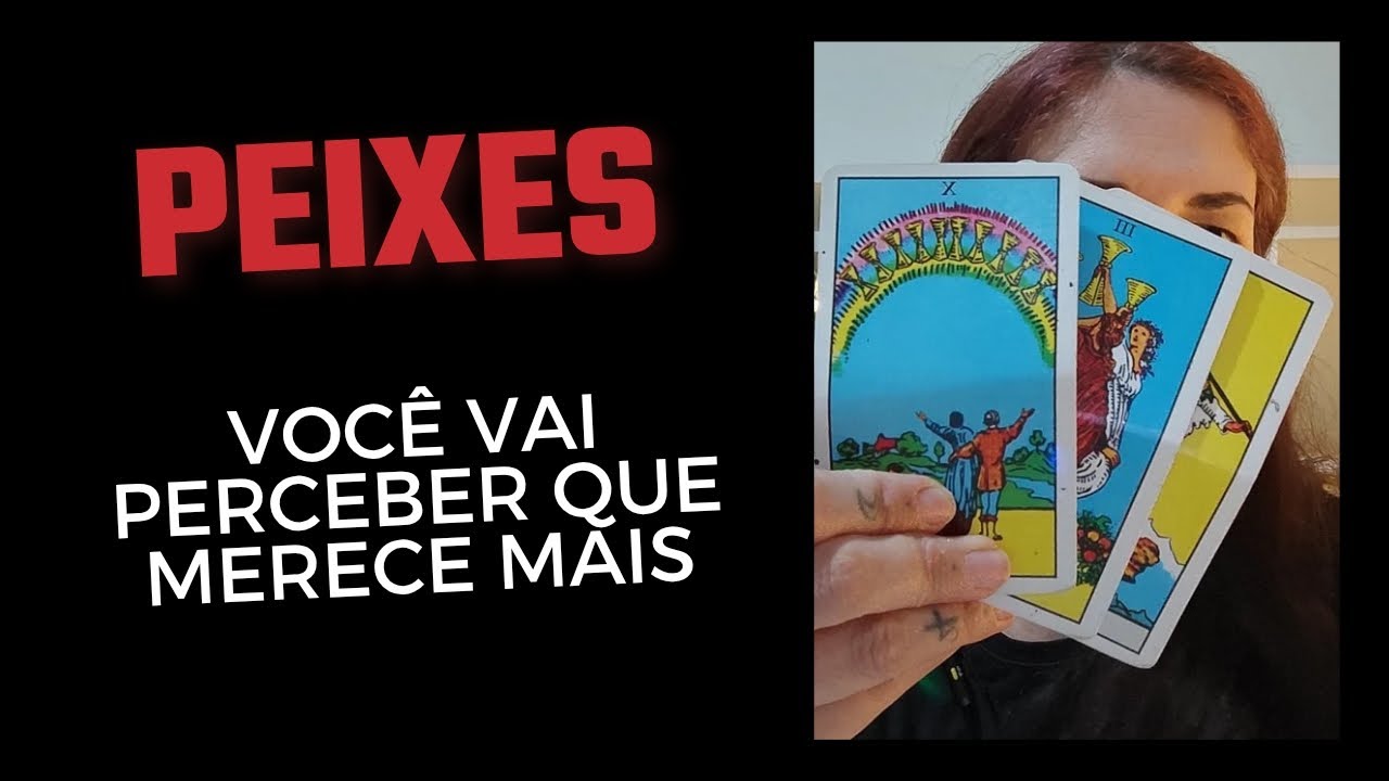 PEIXES ♓ Você vai perceber que merece mais 