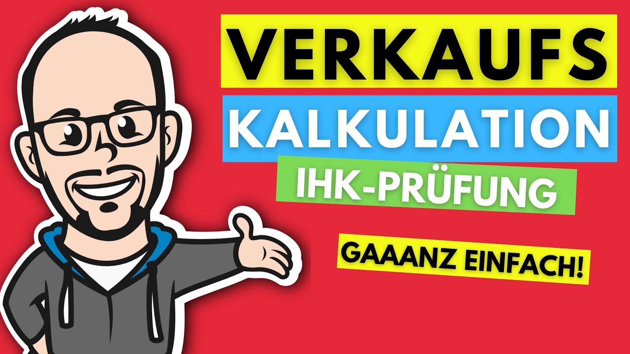 Kalkulationsschema Verkaufskalkulation gaaanz einfach! - IHK-Prüfung 2019/2020