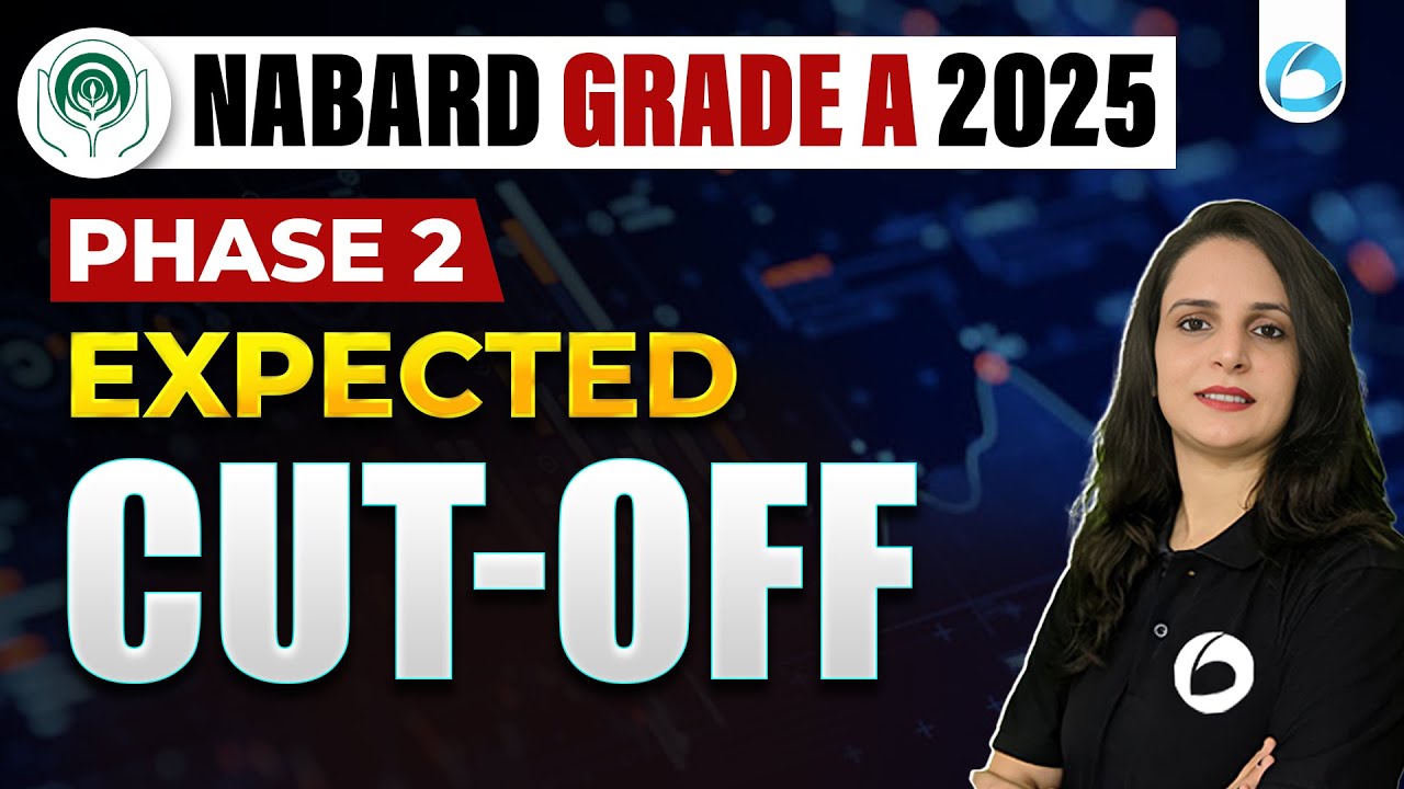 NABARD Grade A 2025 : Phase 2 Expected Cut Off Marks