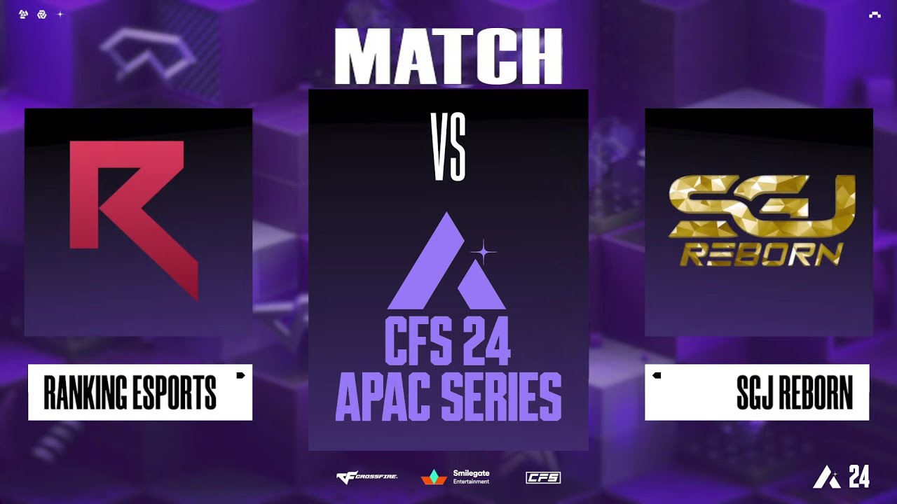 CFS APAC | SGJ Reborn vs RANKING ESPORTS | BO3 | SPRING 2024