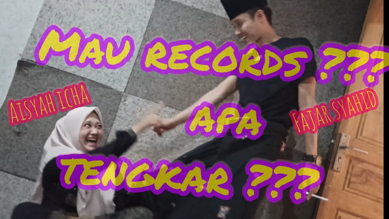 Fajar syahid, Aisyah icha records Gheris TanAng penuh cANDa dan gURau | part 1