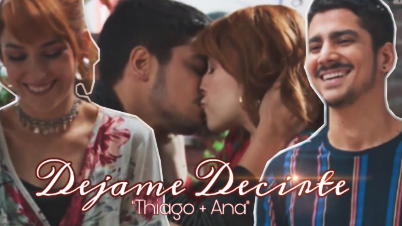Thiago & Ana / Dejame Decirte