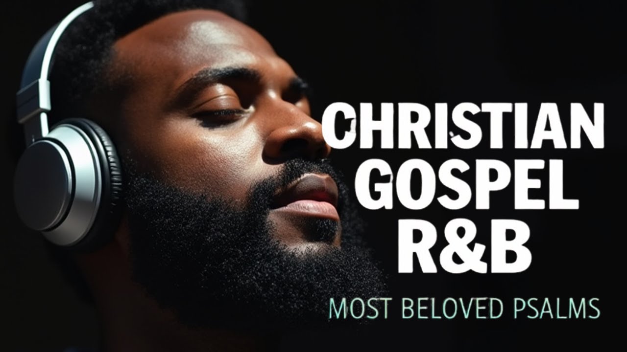 Pray, Meditate & Relax with Psalms | Christian Soulful R&B Mix