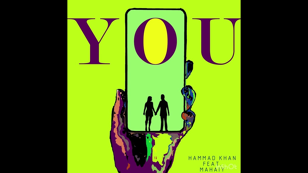 Hammad Khan Feat. Mahaiy - YOU