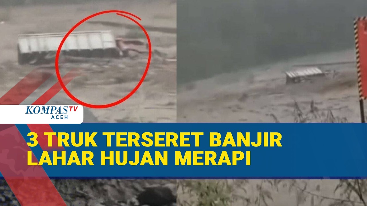 Hujan Deras Picu Lahar Merapi, Truk Terseret Arus dan 4 Orang Hilang