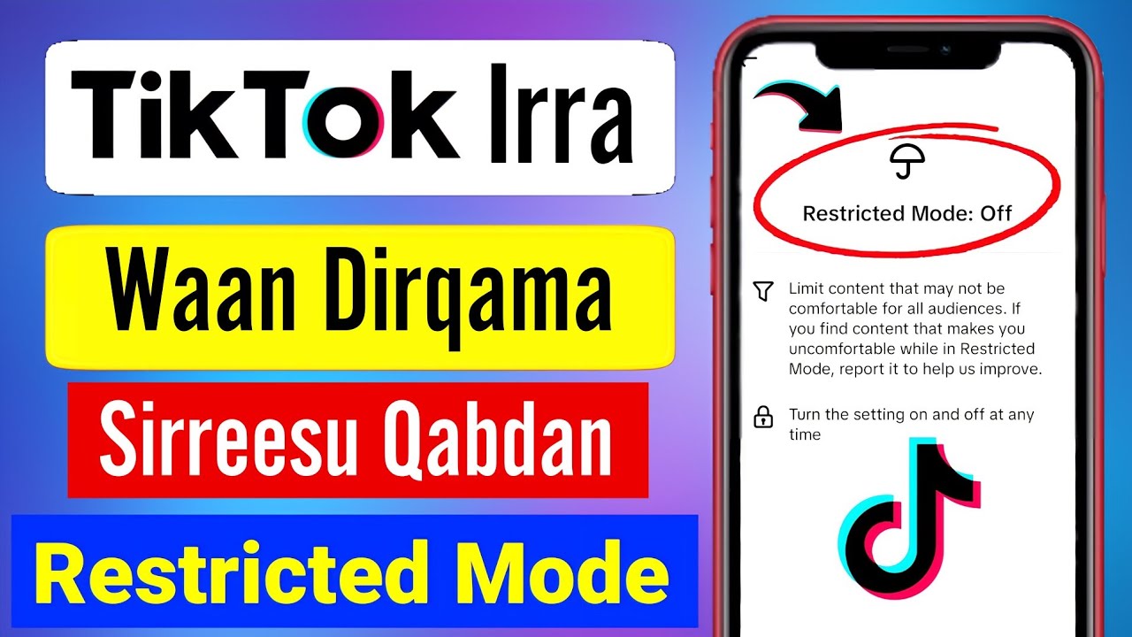 TikTok irraa Waan Dirqama Sirreessuu Qabdan |Turn off Restricted Mode on TikTok