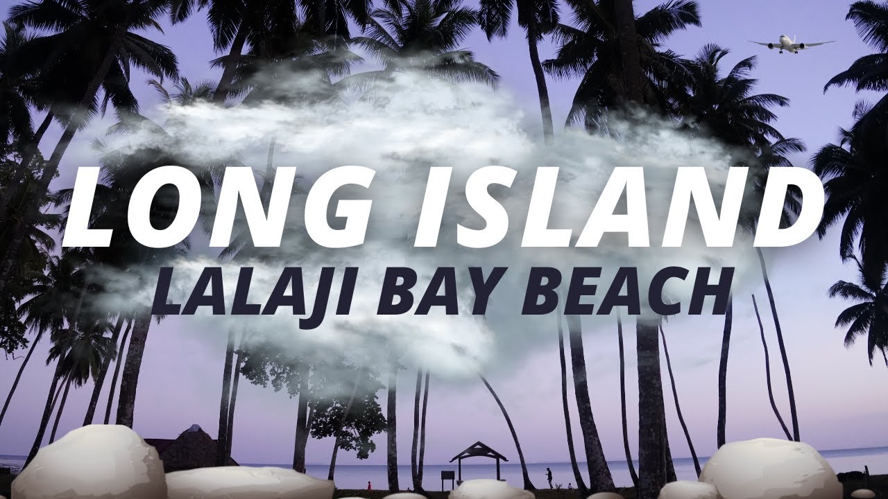 Long Island | Lalaji Bay Beach