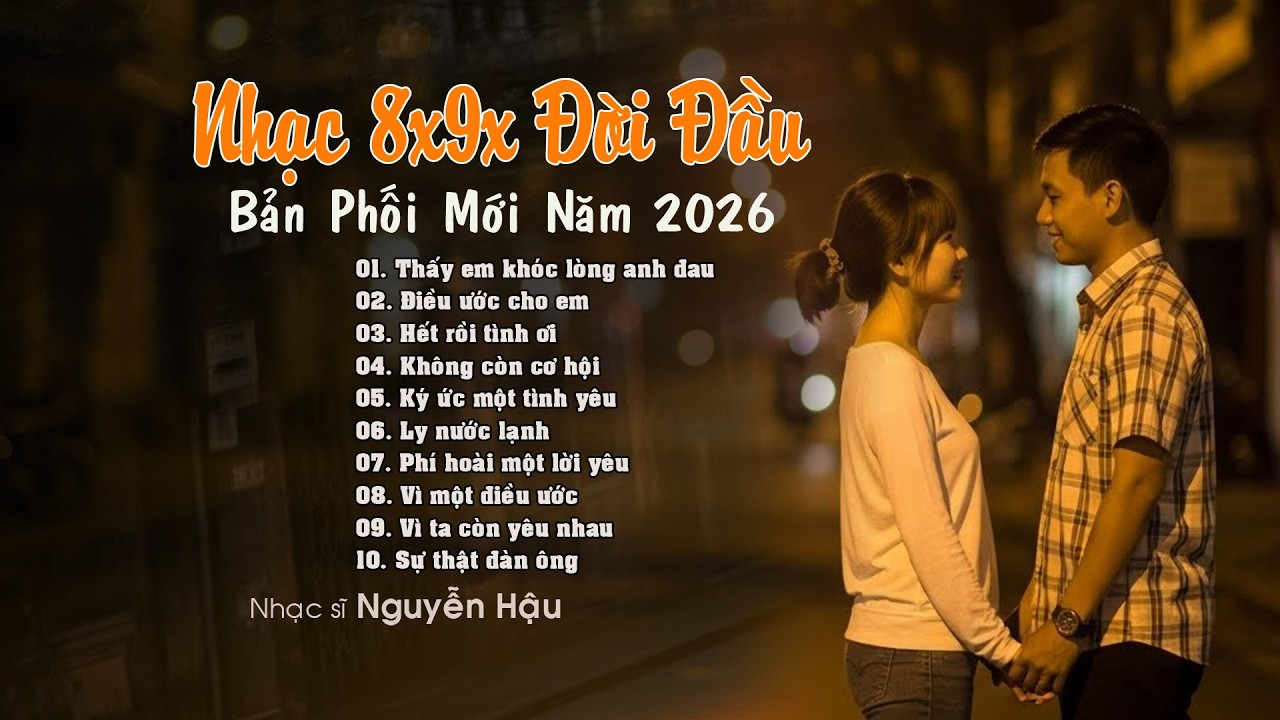 Nhạc Trẻ Xưa 8x 9x Đời Đầu, Những Ca Khúc Hay Nhất Của NS Nguyễn Hậu, Phí Hoài Một Lời Yêu...