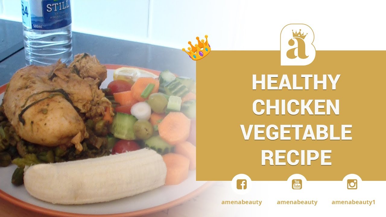Healthy Chicken Vegetable Recipe | Amenabeauty