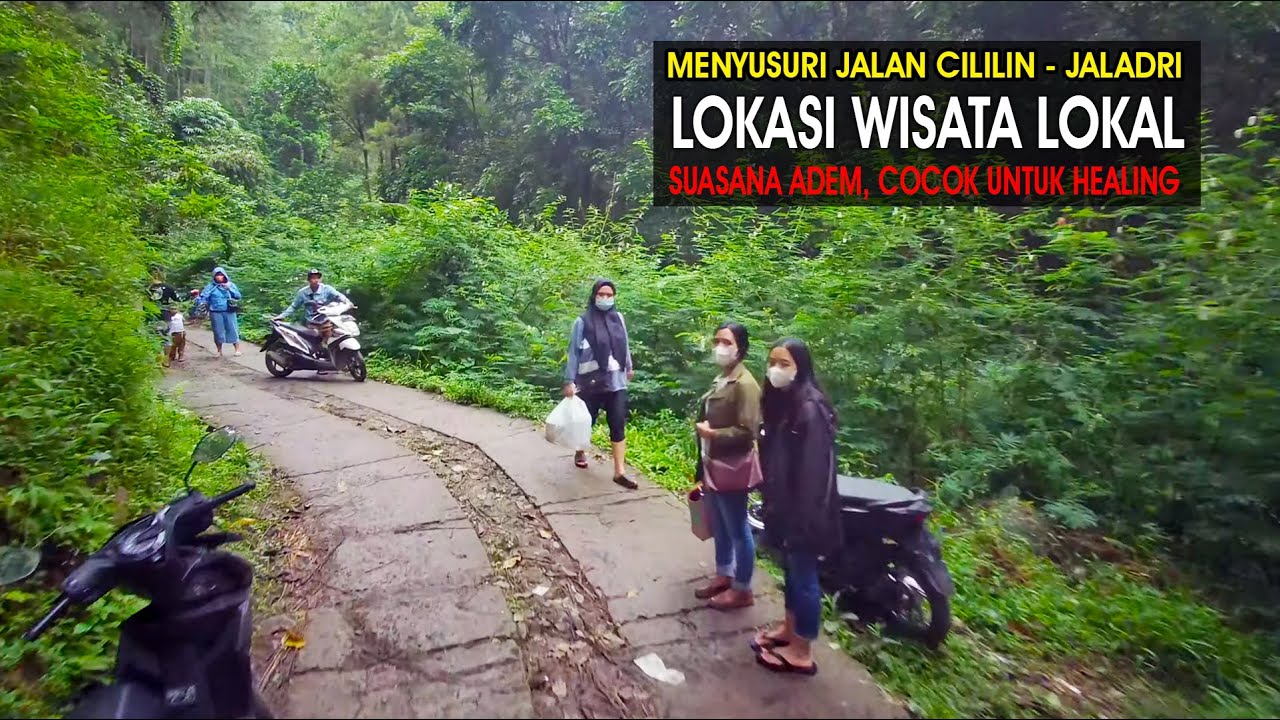 MENYUSURI TANJAKAN EKSTRIM MENUJU KAMPUNG JALADRI DAN LOKASI WISATA LOKAL CURUG SAWER CILILIN - KBB