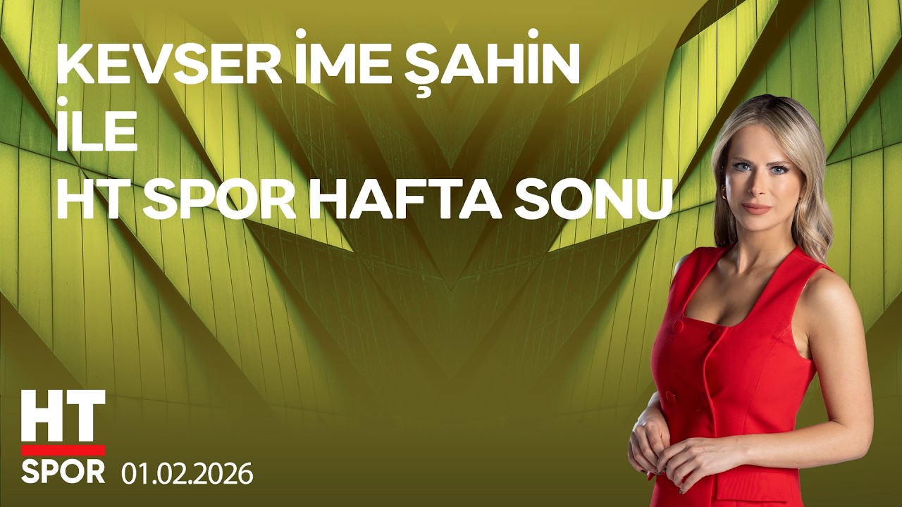 Kevser İme Şahin ile HT Spor Hafta Sonu - 1 Şubat 2026