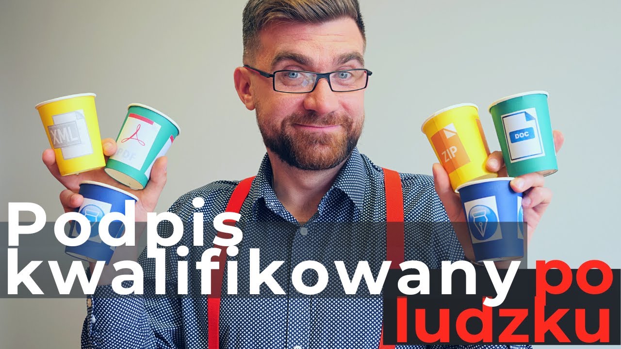 Podpis kwalifikowany 1: Rodzaje i weryfikacja podpisów - wersja kubeczkowa! Omówienie podstaw