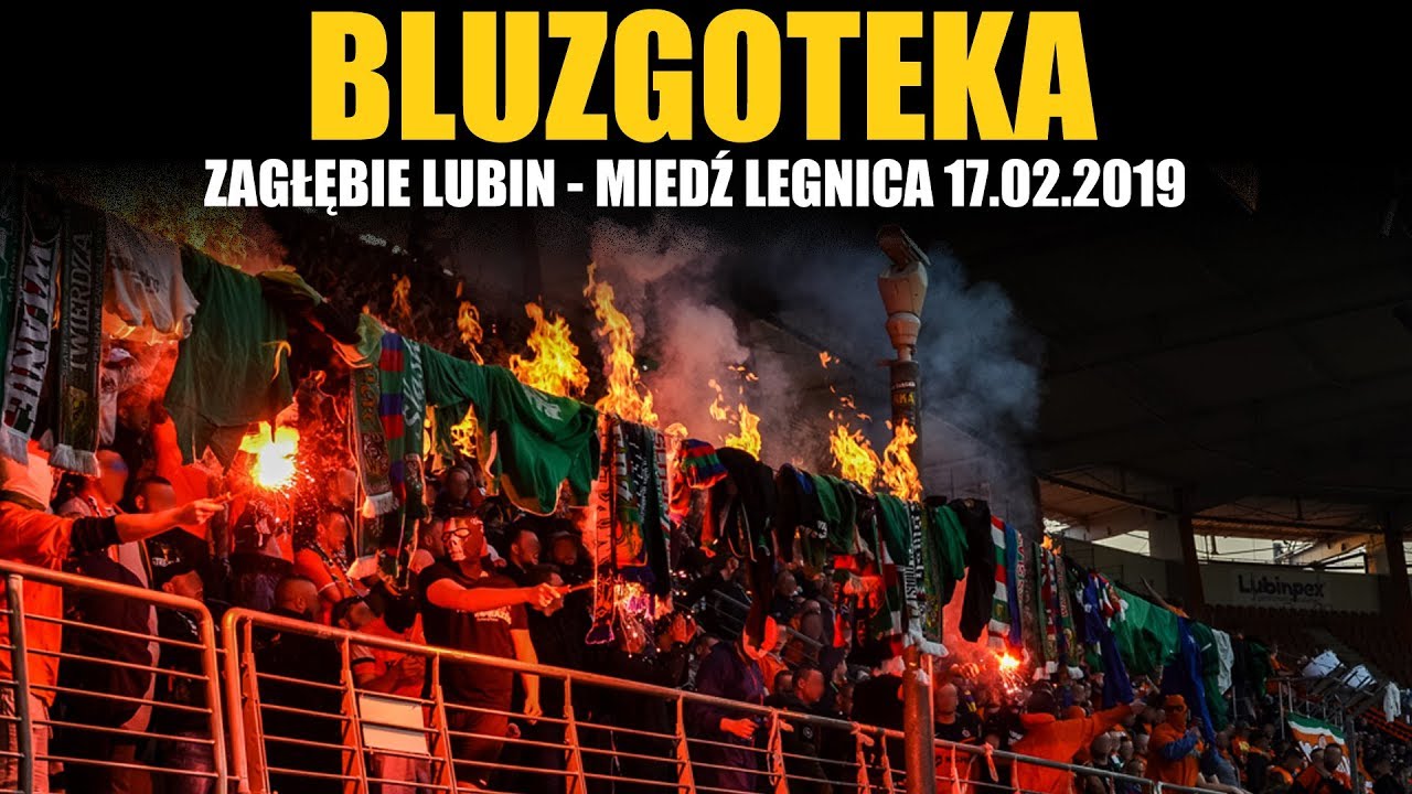 BLUZGI: Zagłebie Lubin - Miedź Legnica 17.02.2019
