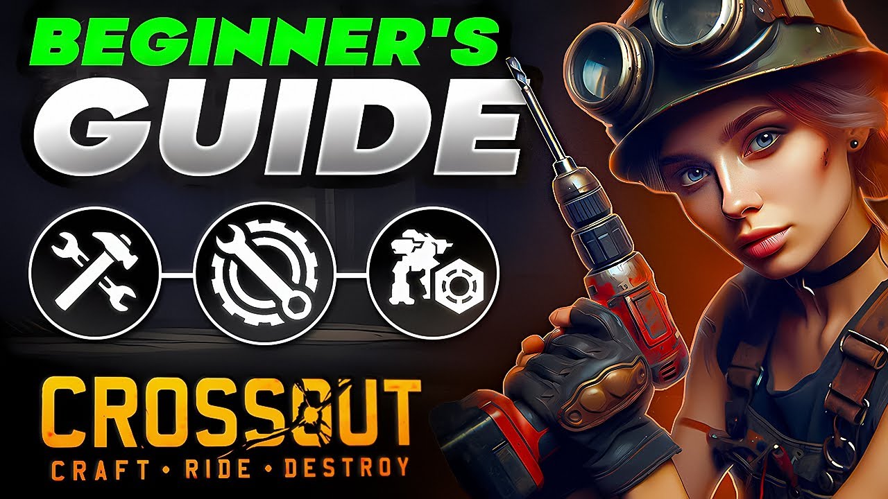 Crossout Beginner Guide 🔥 BEST STARTER BUILDS 🔥 Tips and Tricks 2025