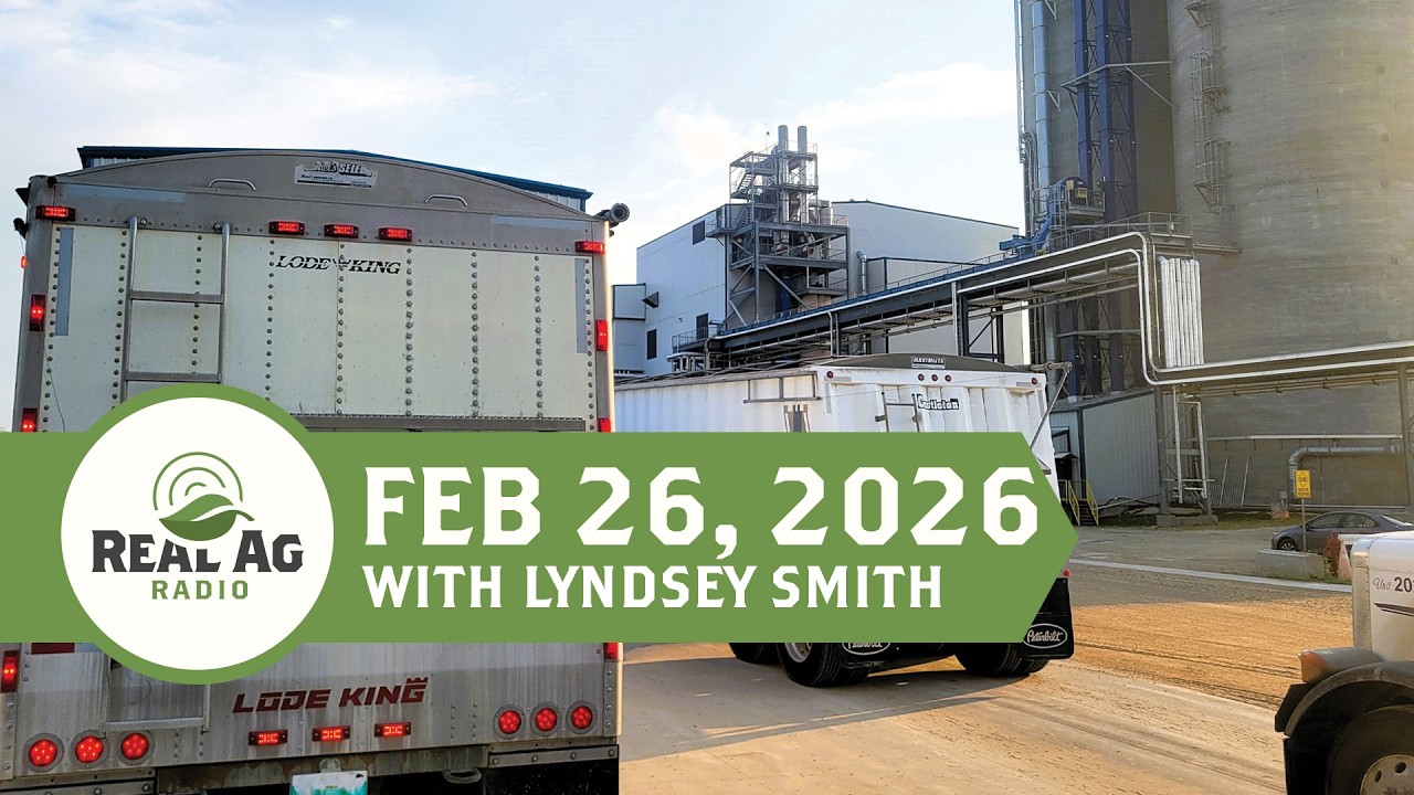 RealAg Radio: Hauling grain, biofuels, crop margins, & telling the story of agriculture, Feb 26/26