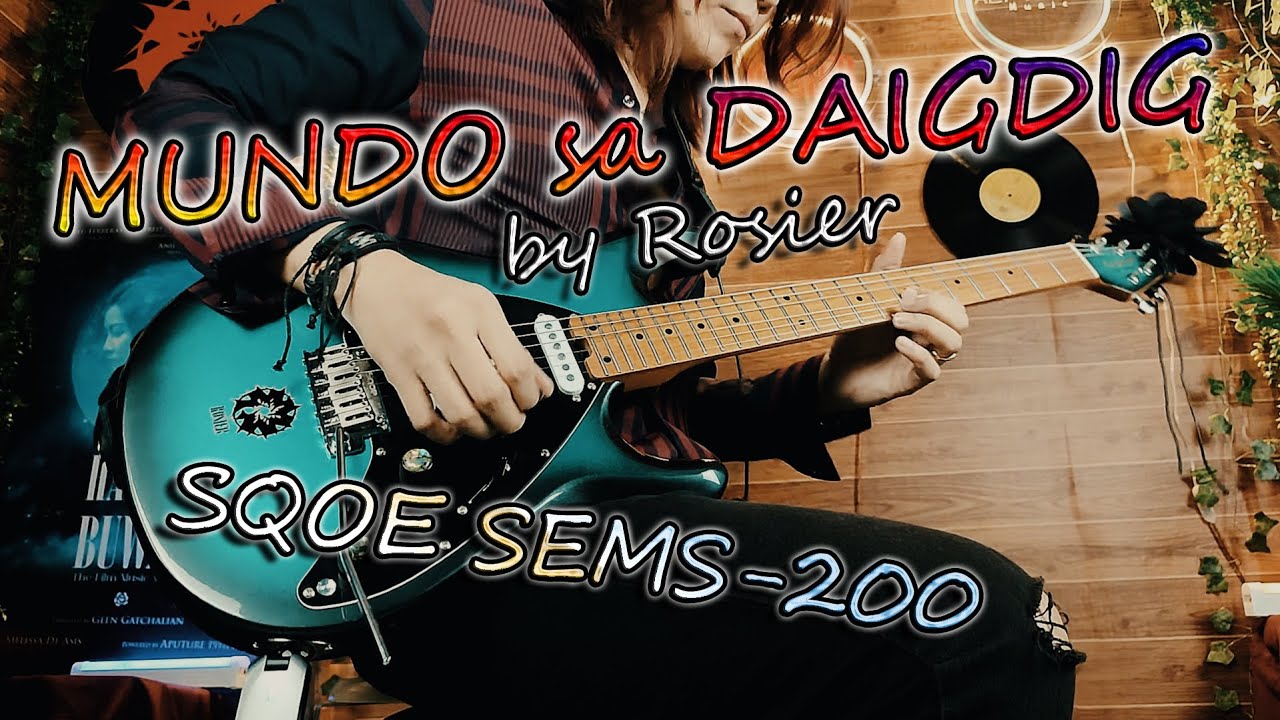 MUNDO sa DAIGDIG by ROSIER (Re-recorded Guitar Version) using SQOE SEMS-200 [ Original Song ]