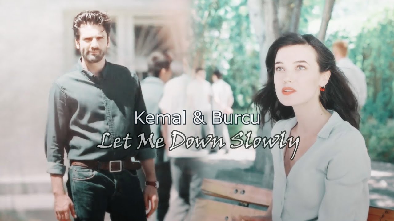 Kemal & Burcu -  Let Me Down Slowly
