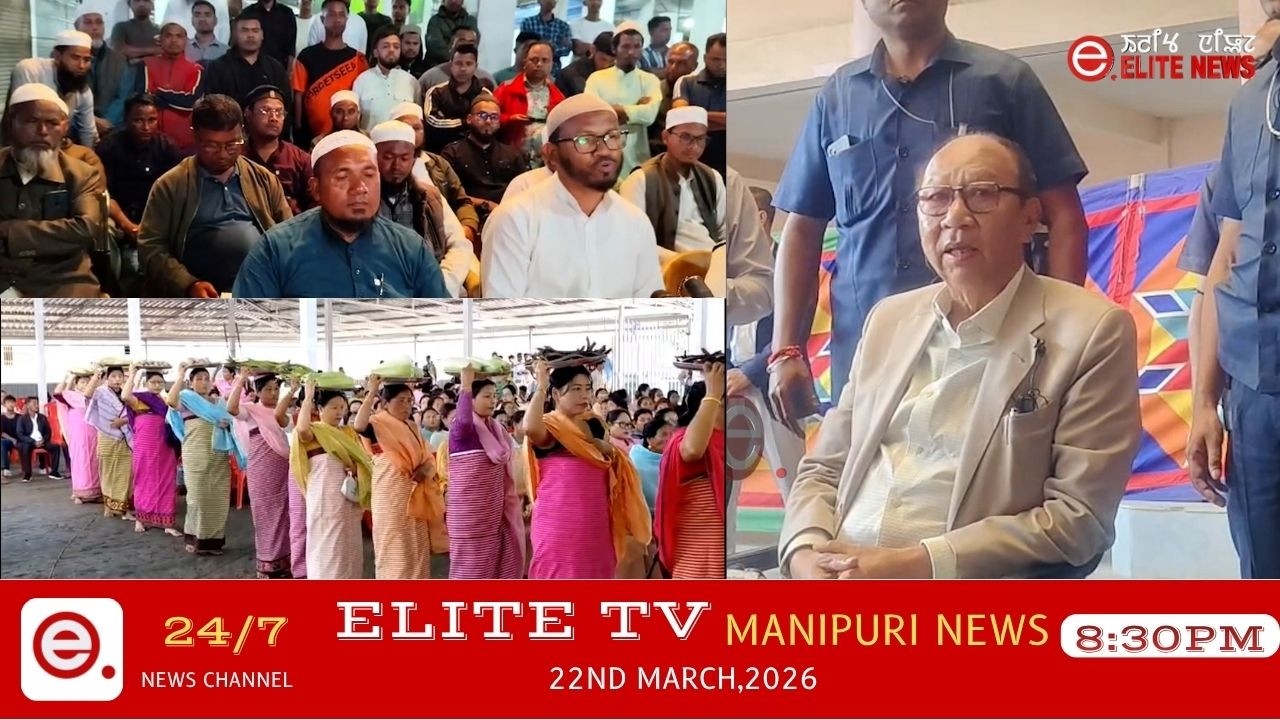 ELITE TV 8:30 PM  MANIPURI NEWS ||  22nd March 2026|| ELITE TV