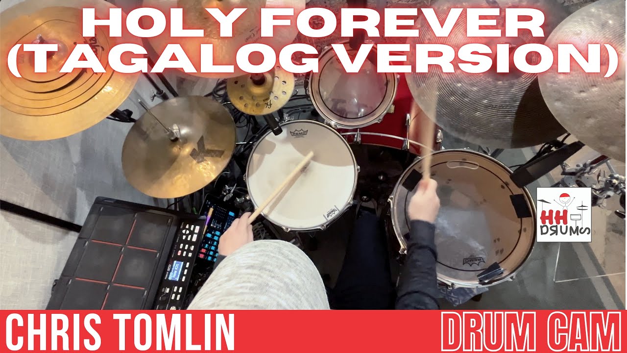 Holy Forever - DRUMCAM - Tagalog Version - Chris Tomlin - gloryfall