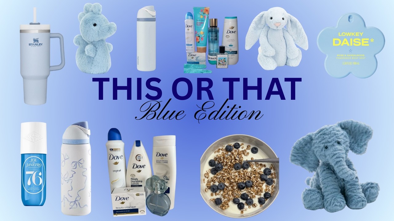 THIS OR THAT (Blue Edition🫐)