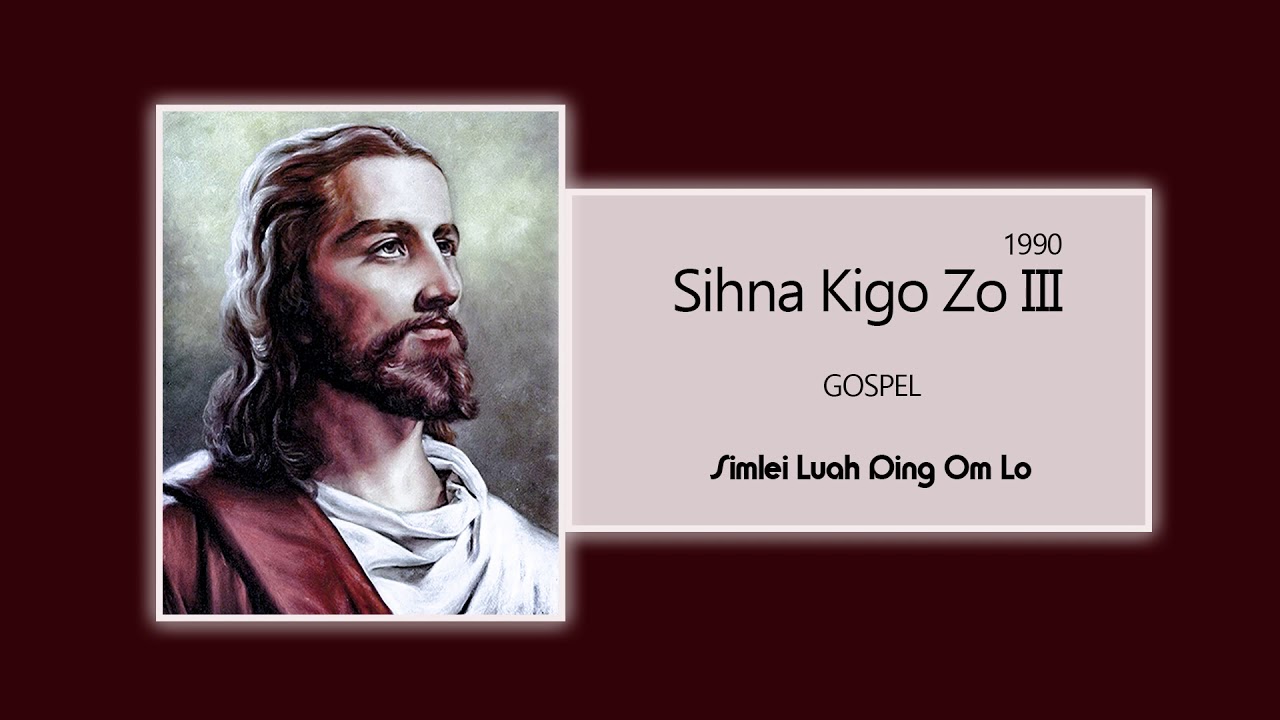 Simlei Luah Ding Om Lo ✞ Sihna Kigo Zo III ✞