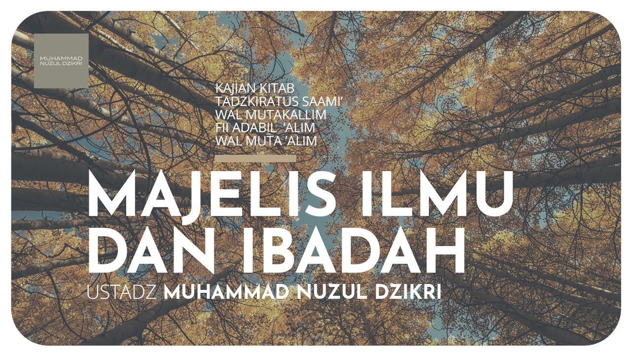 47. MAJELIS ILMU & IBADAH