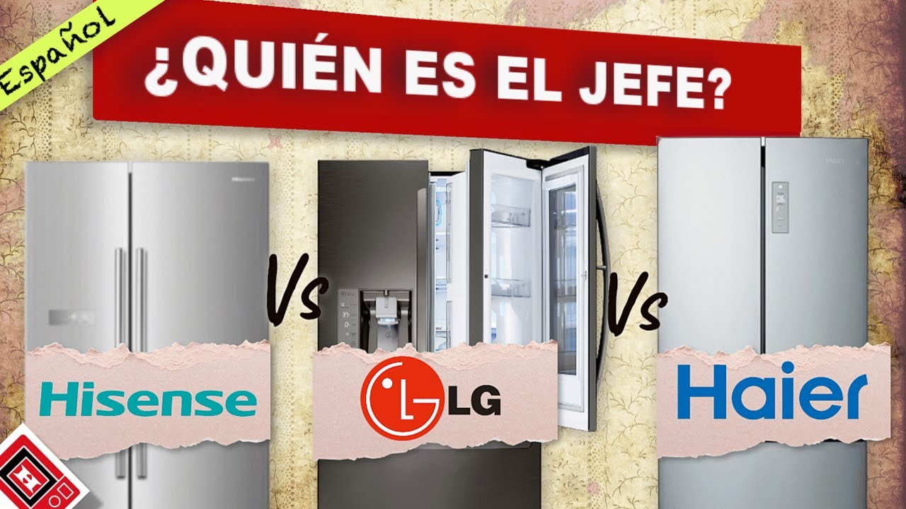 HIisense vs Haier vs LG | La mejor banda para refrigerador