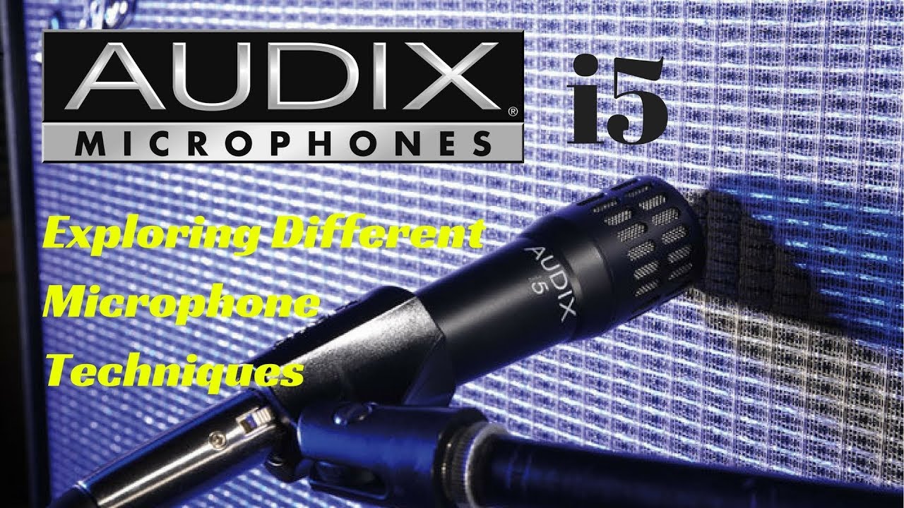 Audix i5:  Experimenting With Different Microphone Techniques