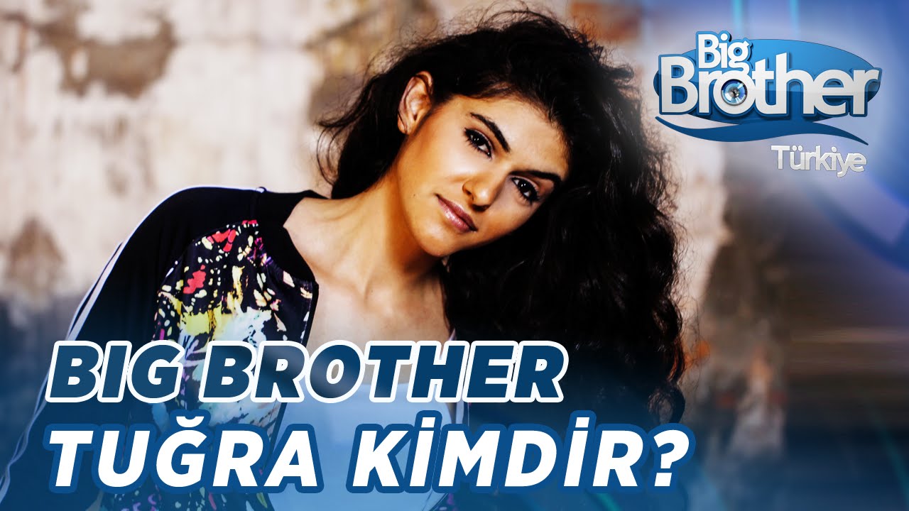 Big Brother Tuğra Kimdir?