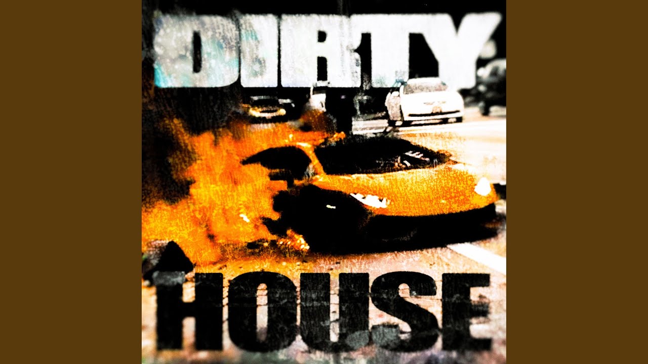 DIRTY HOUSE
