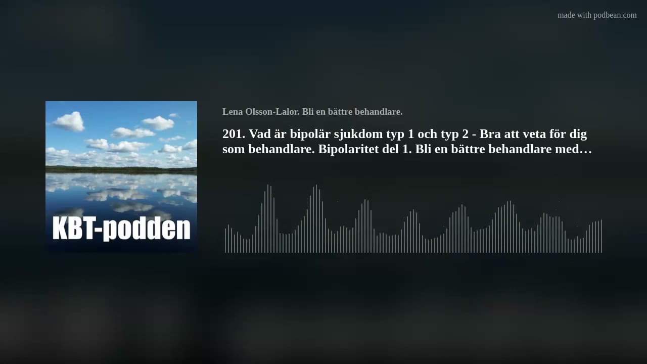 Vad är bipolär sjukdom typ 1? Med Lena Olsson-Lalor och Vlad Serban Todor ST-läkare psykiatri